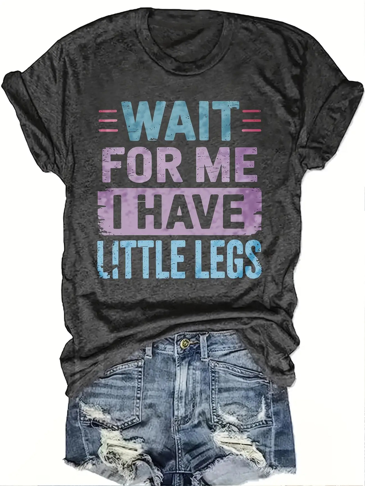 Plus Size Women's Short Sleeve T-Shirt Wait For Me I Have Little Legs comfortable soft fabric summer outfits women's clothing