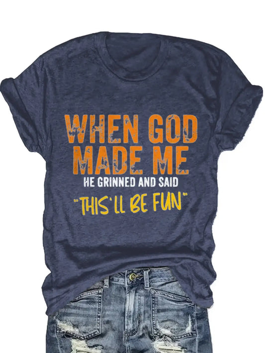 Plus size women's short sleeve T-shirt When God Made Me He Grinned And Said This Ll Be Fun breathable fabric summer outfits