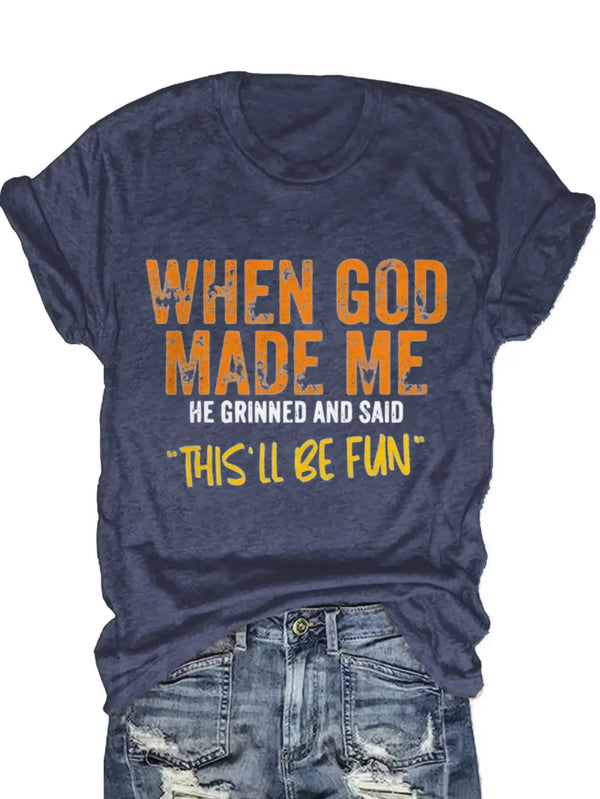 Plus size women's short sleeve T-shirt When God Made Me He Grinned And Said This Ll Be Fun breathable fabric summer outfits